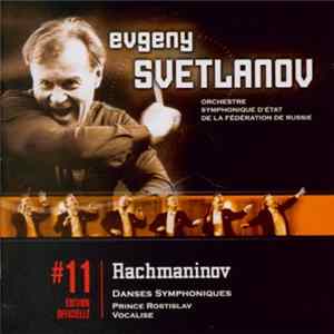 Rachmaninov - Orchestre Symphonique D'Etat De La Federation De Russie, Evgeny Svetlanov - Danses Symphoniques / Prince Rostislav / Vacalise Mp3