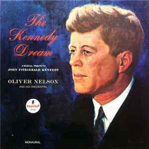 Oliver Nelson And His Orchestra - The Kennedy Dream Mp3