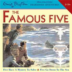 Enid Blyton - Five Have A Mystery To Solve & Five Go Down To The Sea Mp3