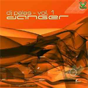 DJ Palas - Vol. 1 - Danger Mp3