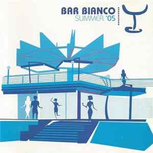 Bar Bianco - Summer '05 Mp3