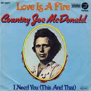 Country Joe McDonald - Love Is A Fire Mp3