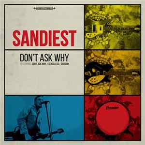 Sandiest - Don't Ask Why Mp3
