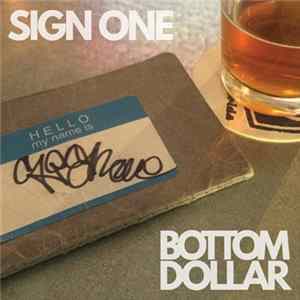 Sign One - Bottom Dollar Mp3