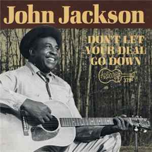 John Jackson - Don't Let Your Deal Go Down Mp3