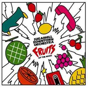Sugarhill Downtown Orchestra - Fruits Of The Music Mp3