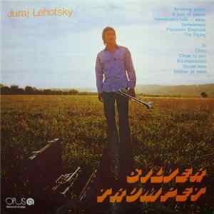 Juraj Lehotský - Silver Trumpet Mp3