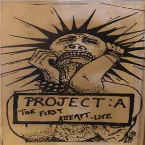 Project: A - The First Attempt - Live Mp3