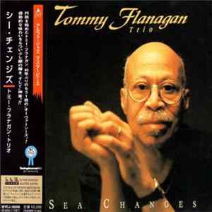 Tommy Flanagan Trio - Sea Changes Mp3