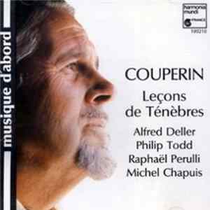 Couperin - Alfred Deller, Philip Todd, Raphaël Perulli, Michel Chapuis - Leçons De Ténèbres Mp3