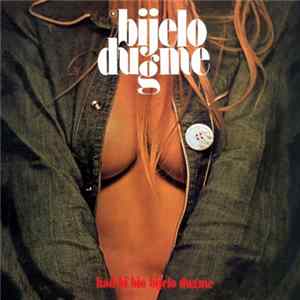 Bijelo Dugme - Kad Bi' Bio Bijelo Dugme Mp3