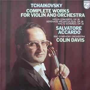 Tchaikovsky - Salvatore Accardo, BBC Symphony Orchestra, Colin Davis - Complete Works For Violin And Orchestra Mp3