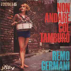 Remo Germani - Non Andare Col Tamburo Mp3