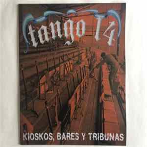 Tango 14 - Kioskos, Bares Y Tribunas Mp3