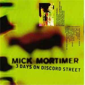 Mick Mortimer - 3 Days On Discord Street Mp3