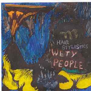 Hair Stylistics - Wety People Mp3