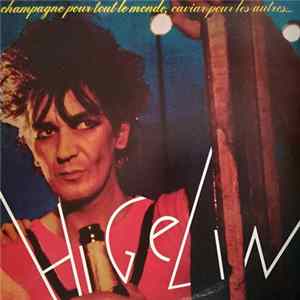 Jacques Higelin - Champagne Pour Tout Le Monde, Caviar Pour Les Autres... Mp3