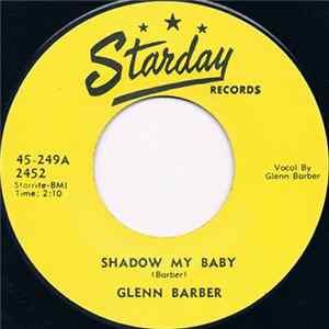 Glenn Barber - Shadow My Baby / Feeling No Pain Mp3