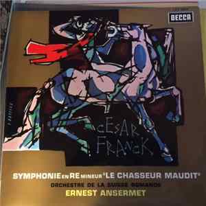 Franck, Ansermet, L'Orchestre De La Suisse Romande - Symphonie En Ré Mineur / Le Chasseur Maudit Mp3
