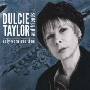 Dulcie Taylor - Only Worn One Time Mp3