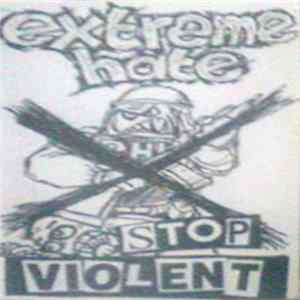Extreme Hate - Stop Violent Mp3