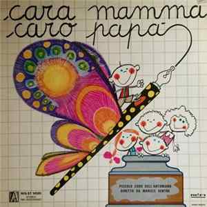Piccolo Coro Dell'Antoniano Diretto Da Mariele Ventre - Cara Mamma, Caro Pap Mp3