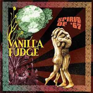 Vanilla Fudge - Spirit Of '67 Mp3