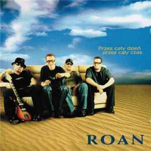 Roan - Przez Cały Dzień Przez Cały Czas Mp3