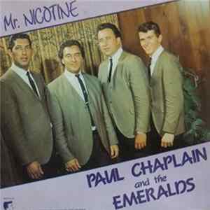 Paul Chaplain And The Emeralds - Mr. Nicotine Mp3