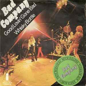 Bad Company - Good Lovin' Gone Bad / Whisky Bottle Mp3