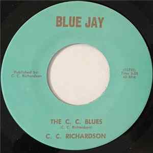 C.C. Richardson - The C.C. Blues / Hey Night Mp3