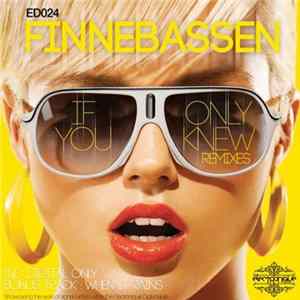 Finnebassen - If You Only Knew (Remixes) Mp3