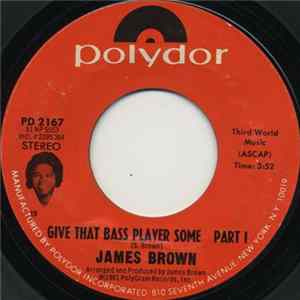 James Brown - Give That Bass Player Some (Part I) / (Part II) Mp3