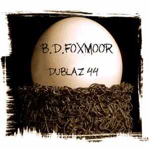 B.D.Foxmoor - Dublaz 44 Mp3
