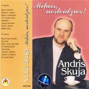 Andris Skuja - Mīļais, Nesteidzies! Mp3