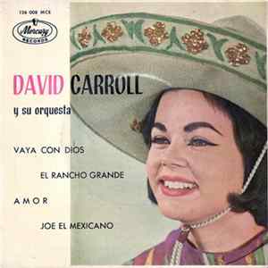 David Carroll Y Su Orquesta - Vaya Con Dios / El Rancho Grande / Amor / Joe El Mexicano Mp3