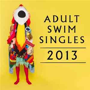 Various - Adult Swim Singles Program 2013 Mp3
