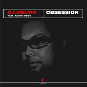 DJ Melvin Feat. Kathy Wood - Obsession Mp3