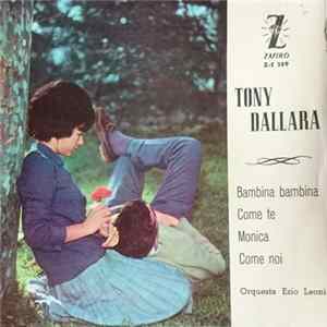 Tony Dallara - Bambina Bambina / Come Te / Monica / Come Noi Mp3
