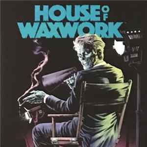 Various - House Of Waxwork Mp3