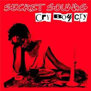 Secret Sounds - Cry Boy Cry - Complete Remasters Vol. 3 Mp3