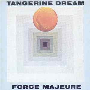 Tangerine Dream - Force Majeure Mp3