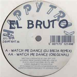 El Bruto - Watch Me Dance (DJ Brisk Remix) Mp3