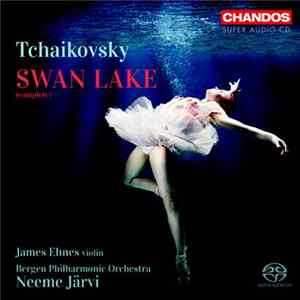 James Ehnes, Bergen Filharmoniske Orkester, Neeme Järvi - Tchaikovsky Swan Lake Mp3