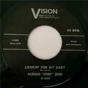 Harmon "Hump" Jones - Lookin' For My Baby / Pack Your Clothes Mp3