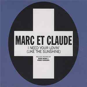 Marc Et Claude - I Need Your Lovin' (Like The Sunshine) Mp3