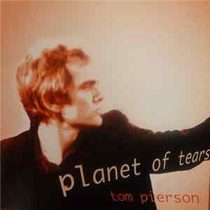 Tom Pierson - Planet Of Tears Mp3