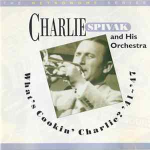 Charlie Spivak And His Orchestra - What's Cookin' Charlie? '41 - '47 Mp3