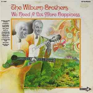 The Wilburn Brothers - We Need A Lot More Happiness Mp3