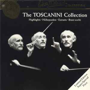 Toscanini, NBC Symphony Orchestra - The Toscanini Collection - Highlights Mp3